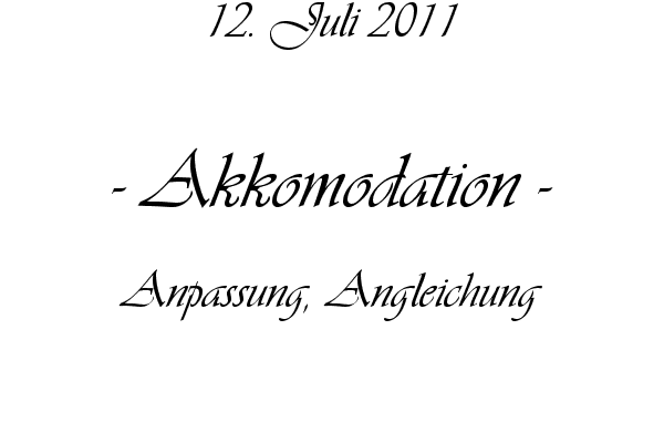 Akkomodation - Anpassung, Angleichung