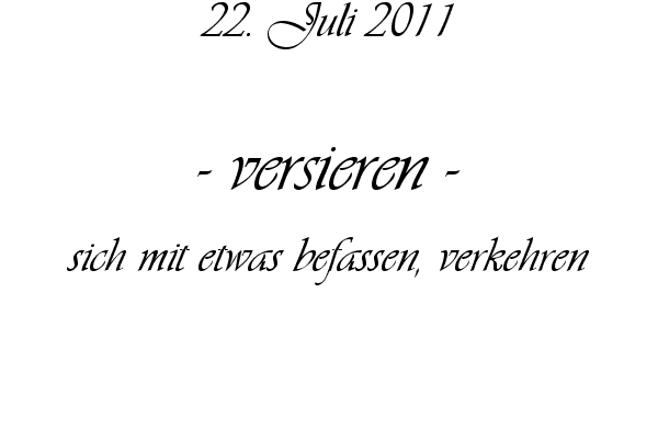 versieren - sich mit etwas befassen, verkehren