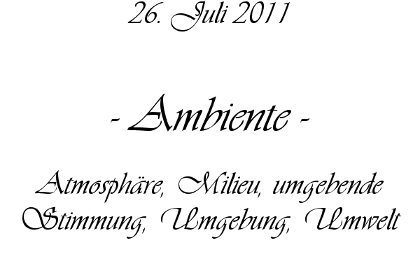 Ambiente - Atmosph�re, Milieu, umgebende Stimmung, Umgebung, Umwelt