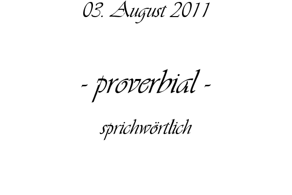 proverbial - sprichw�rtlich