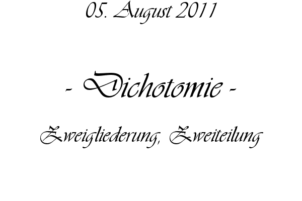 Dichotomie - Zweigliederung, Zweiteilung