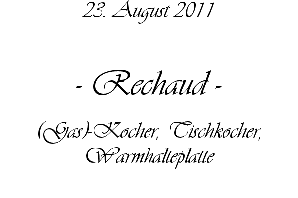 Rechaud - (Gas)-Kocher, Tischkocher, Warmhalteplatte