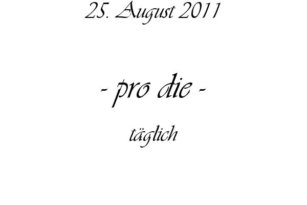 pro die - t�glich