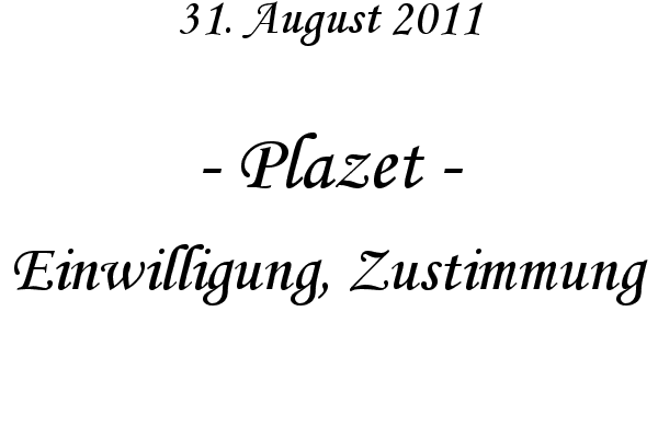Plazet - Einwilligung, Zustimmung