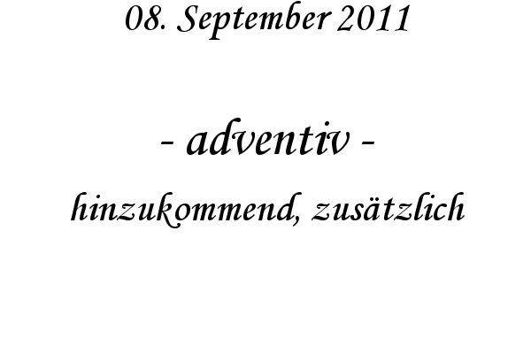 adventiv - hinzukommend, zus�tzlich