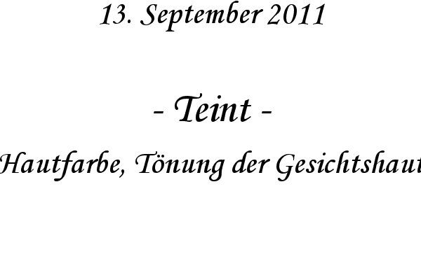 Teint - Hautfarbe, T�nung der Gesichtshaut