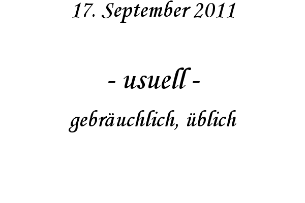 usuell - gebr�uchlich, �blich