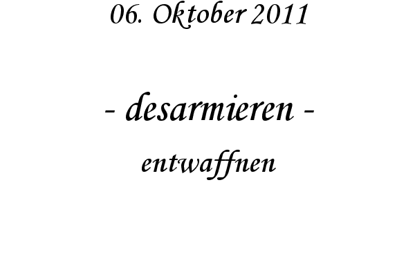 desarmieren - entwaffnen