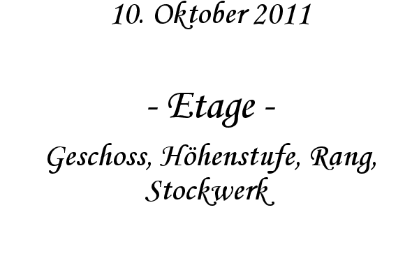 Etage - Geschoss, H�henstufe, Rang, Stockwerk