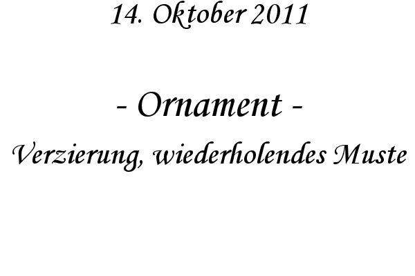 Ornament - Verzierung, wiederholendes Muste