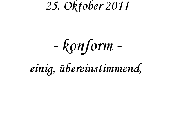 konform - einig, �bereinstimmend, 