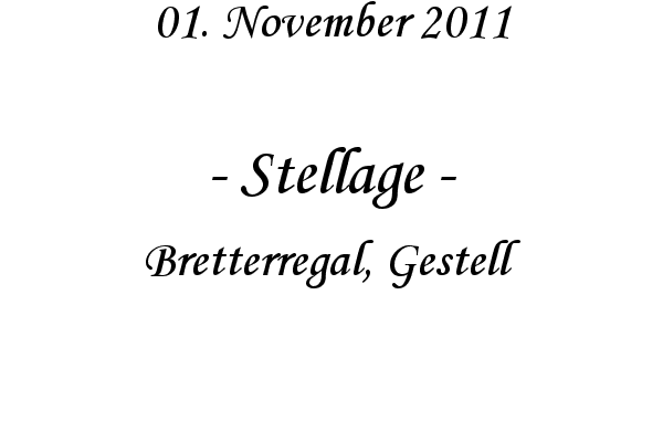 Stellage - Bretterregal, Gestell