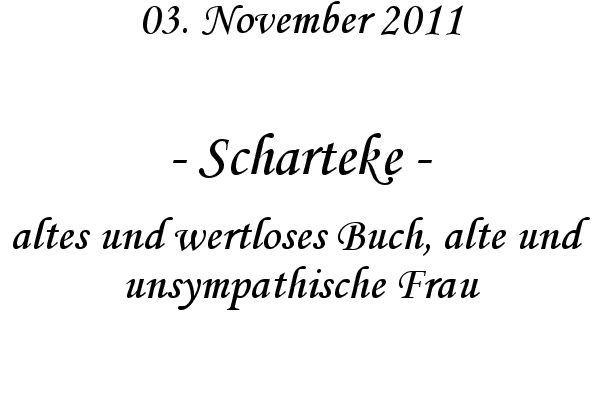 Scharteke - altes und wertloses Buch, alte und unsympathische Frau