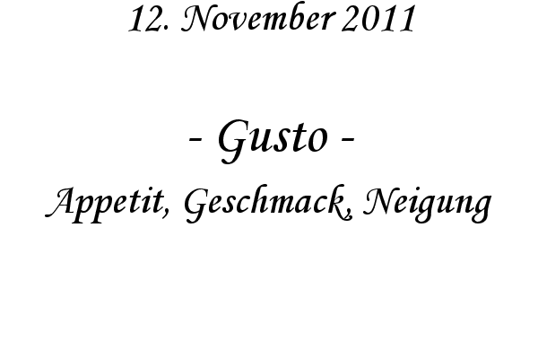 Gusto - Appetit, Geschmack, Neigung
