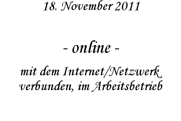 online - mit dem Internet/Netzwerk verbunden, im Arbeitsbetrieb