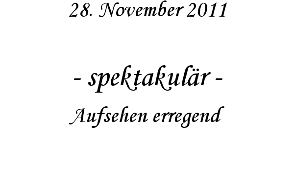 spektakul�r - Aufsehen erregend