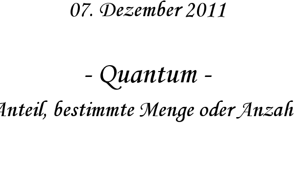 Quantum - Anteil, bestimmte Menge oder Anzahl