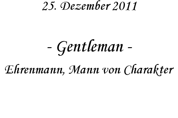 Gentleman - Ehrenmann, Mann von Charakter