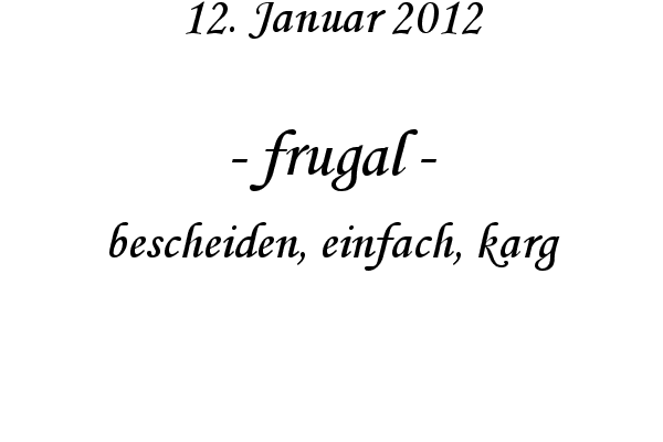 frugal - bescheiden, einfach, karg