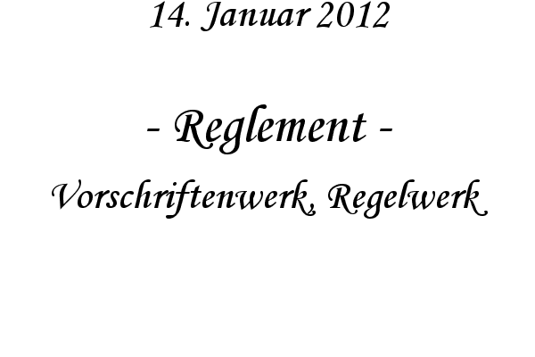 Reglement - Vorschriftenwerk, Regelwerk