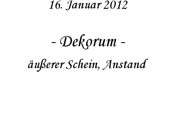 Dekorum - �u�erer Schein, Anstand