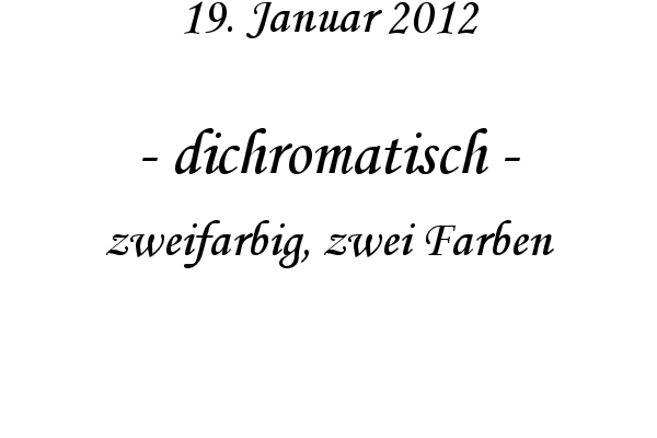 dichromatisch - zweifarbig, zwei Farben