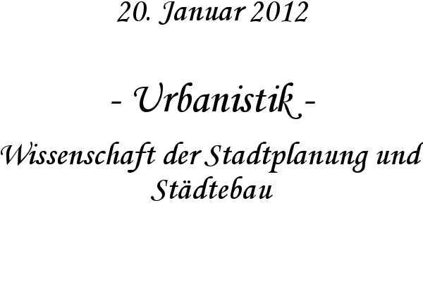 Urbanistik - Wissenschaft der Stadtplanung und St�dtebau