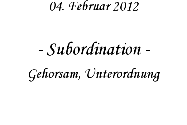 Subordination - Gehorsam, Unterordnung
