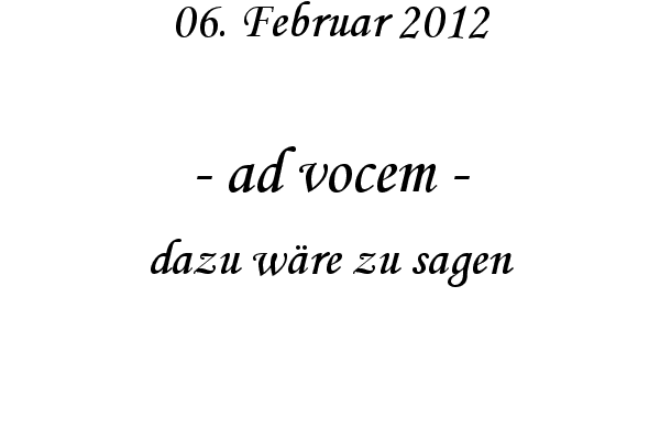ad vocem - dazu w�re zu sagen