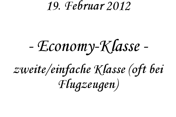 Economy-Klasse - zweite/einfache Klasse (oft bei Flugzeugen)