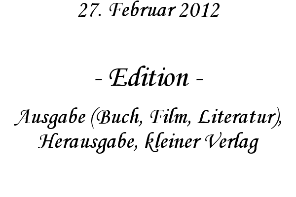 Edition - Ausgabe (Buch, Film, Literatur), Herausgabe, kleiner Verlag
