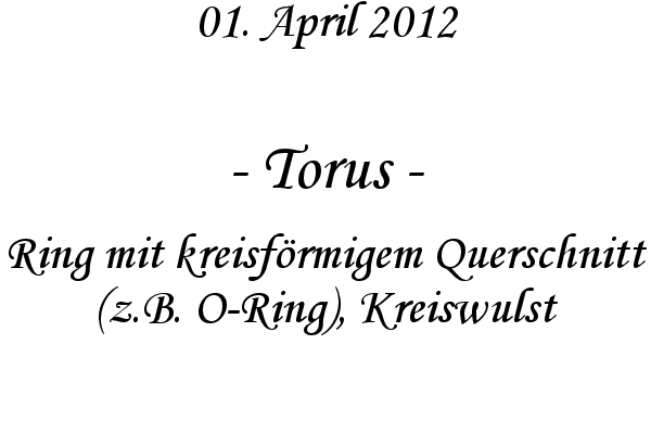 Torus - Ring mit kreisf�rmigem Querschnitt (z.B. O-Ring), Kreiswulst