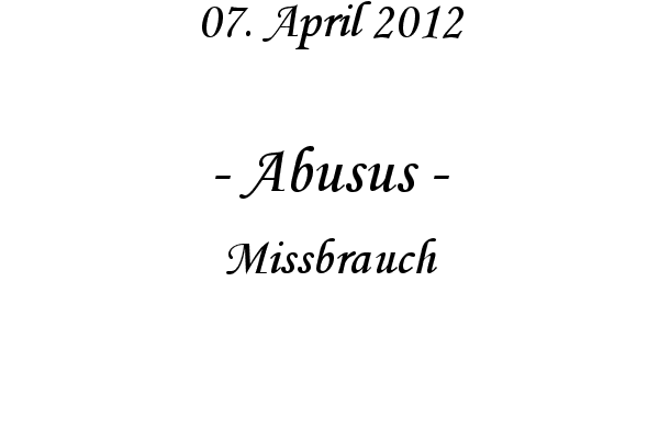 Abusus - Missbrauch