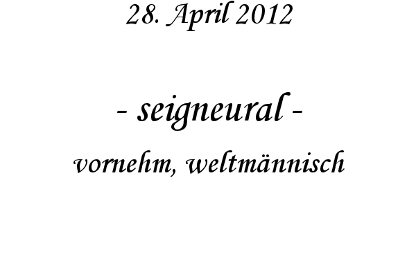 seigneural - vornehm, weltm�nnisch