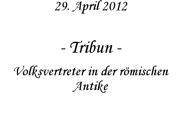Tribun - Volksvertreter in der r�mischen Antike