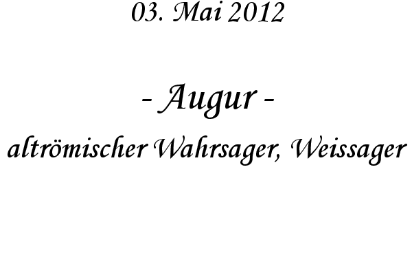 Augur - altr�mischer Wahrsager, Weissager