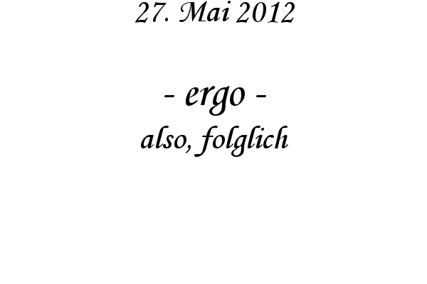 ergo - also, folglich