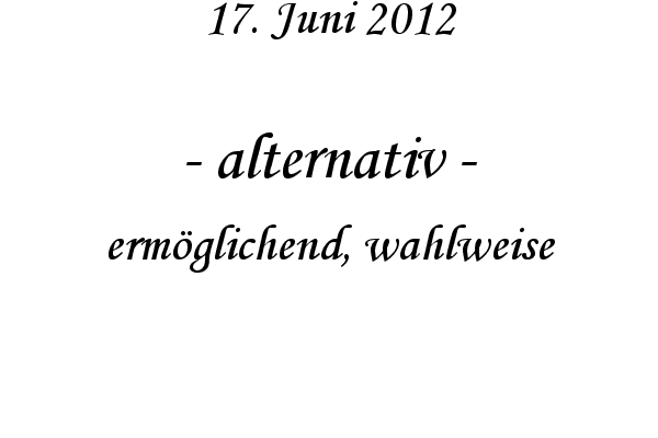 alternativ - erm�glichend, wahlweise