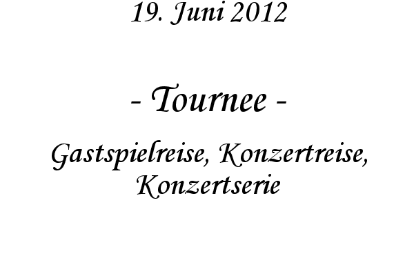 Tournee - Gastspielreise, Konzertreise, Konzertserie
