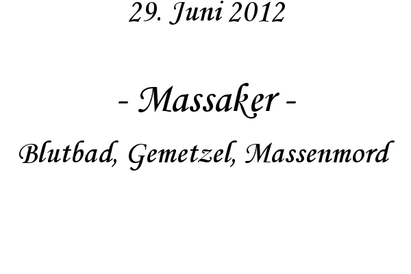 Massaker - Blutbad, Gemetzel, Massenmord