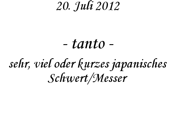 tanto - sehr, viel oder kurzes japanisches Schwert/Messer
