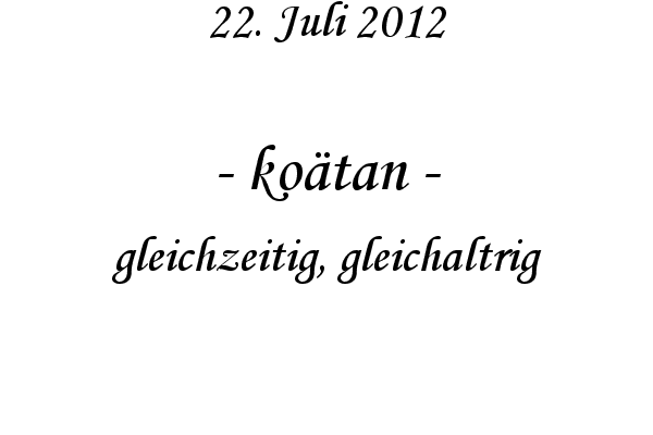 ko�tan - gleichzeitig, gleichaltrig