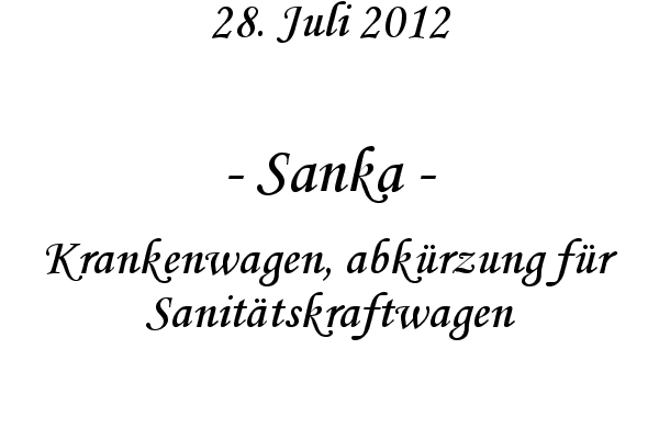 Sanka - Krankenwagen, abk�rzung f�r Sanit�tskraftwagen