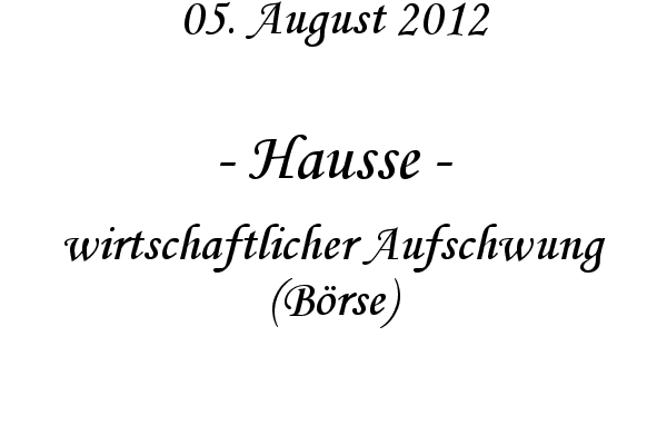 Hausse - wirtschaftlicher Aufschwung (B�rse)