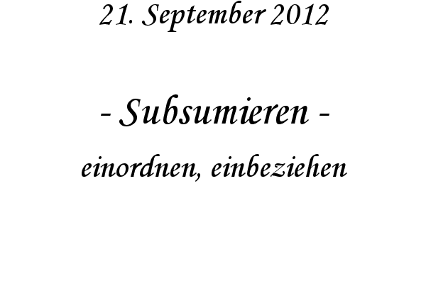 Subsumieren - einordnen, einbeziehen