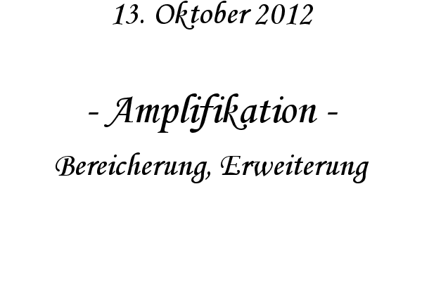 Amplifikation - Bereicherung, Erweiterung