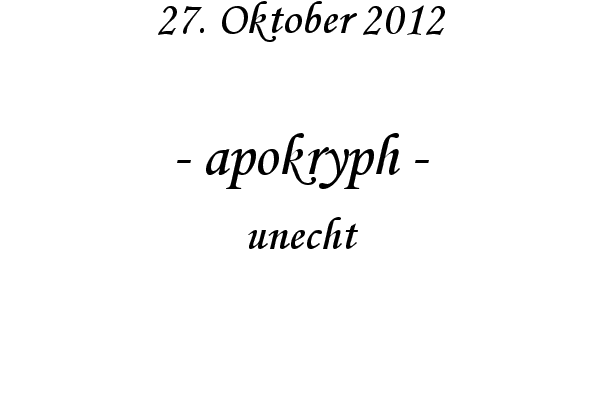 apokryph - unecht