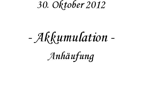 Akkumulation - Anh�ufung