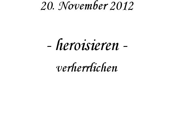 heroisieren - verherrlichen