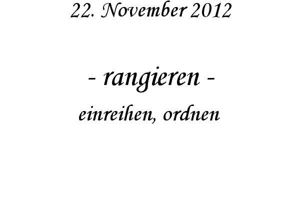 rangieren - einreihen, ordnen 